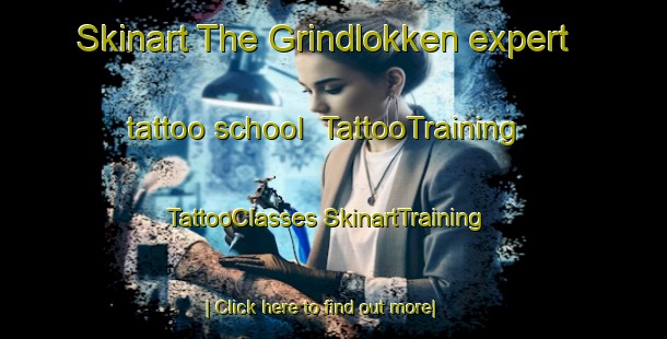 Skinart The Grindlokken expert tattoo school | #TattooTraining #TattooClasses #SkinartTraining-Norway