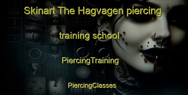 Skinart The Hagvagen piercing training school | PiercingTraining | PiercingClasses | SkinartTraining-Norway