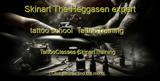 Skinart The Heggasen expert tattoo school | #TattooTraining #TattooClasses #SkinartTraining-Norway