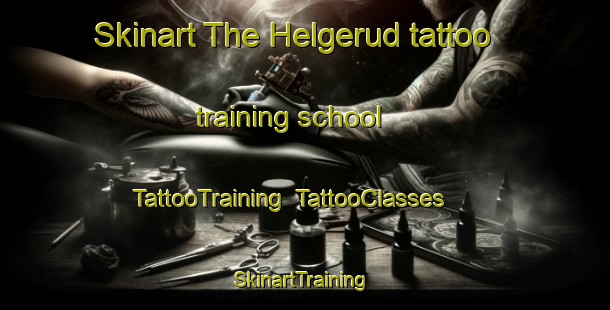 Skinart The Helgerud tattoo training school | TattooTraining | TattooClasses | SkinartTraining-Norway