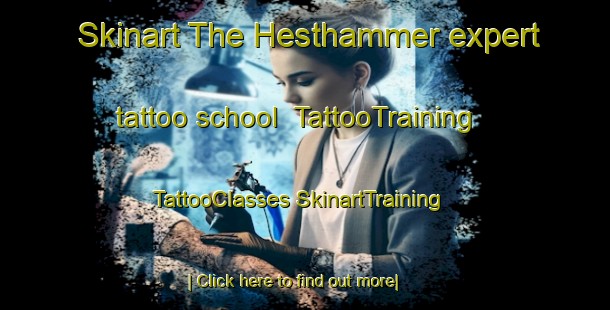 Skinart The Hesthammer expert tattoo school | #TattooTraining #TattooClasses #SkinartTraining-Norway