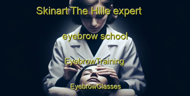 Skinart The Hille expert eyebrow school | EyebrowTraining | EyebrowClasses | SkinartTraining-Norway