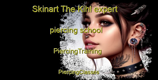 Skinart The Kihl expert piercing school | #PiercingTraining #PiercingClasses #SkinartTraining-Norway