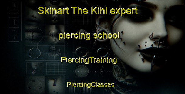 Skinart The Kihl expert piercing school | PiercingTraining | PiercingClasses | SkinartTraining-Norway