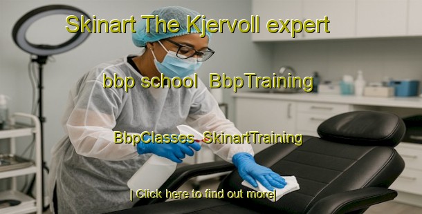 Skinart The Kjervoll expert bbp school | BbpTraining | BbpClasses | SkinartTraining-Norway