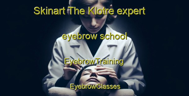 Skinart The Klotre expert eyebrow school | EyebrowTraining | EyebrowClasses | SkinartTraining-Norway