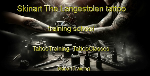 Skinart The Langestolen tattoo training school | TattooTraining | TattooClasses | SkinartTraining-Norway
