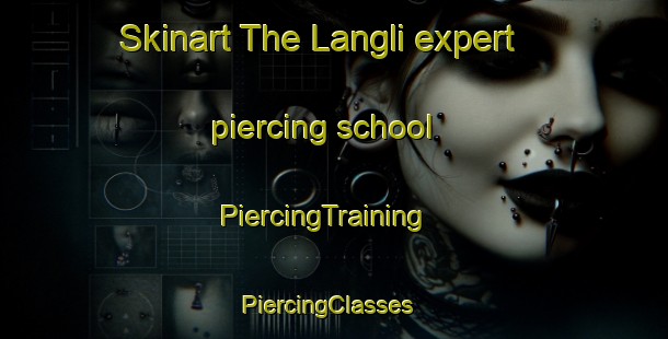 Skinart The Langli expert piercing school | PiercingTraining | PiercingClasses | SkinartTraining-Norway