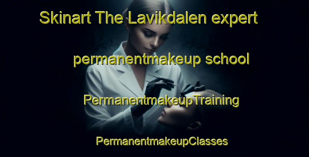 Skinart The Lavikdalen expert permanentmakeup school | #PermanentmakeupTraining #PermanentmakeupClasses #SkinartTraining-Norway