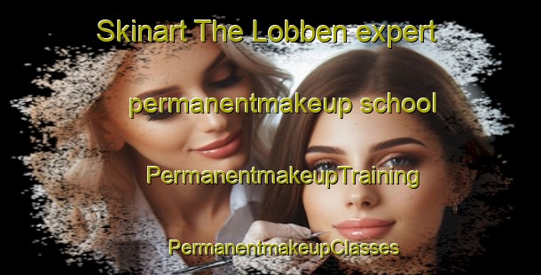 Skinart The Lobben expert permanentmakeup school | #PermanentmakeupTraining #PermanentmakeupClasses #SkinartTraining-Norway