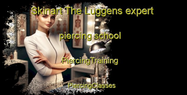 Skinart The Luggens expert piercing school | PiercingTraining | PiercingClasses | SkinartTraining-Norway