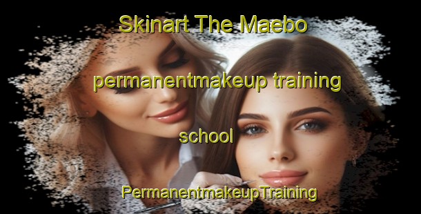 Skinart The Maebo permanentmakeup training school | #PermanentmakeupTraining #PermanentmakeupClasses #SkinartTraining-Norway