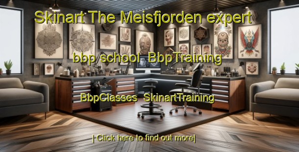 Skinart The Meisfjorden expert bbp school | BbpTraining | BbpClasses | SkinartTraining-Norway