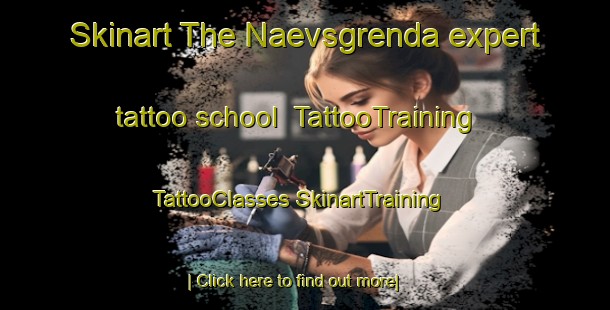 Skinart The Naevsgrenda expert tattoo school | #TattooTraining #TattooClasses #SkinartTraining-Norway