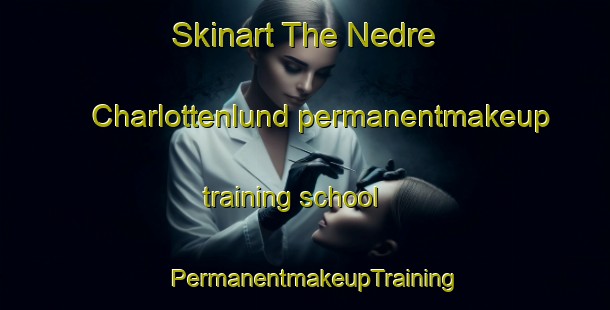 Skinart The Nedre Charlottenlund permanentmakeup training school | PermanentmakeupTraining | PermanentmakeupClasses | SkinartTraining-Norway