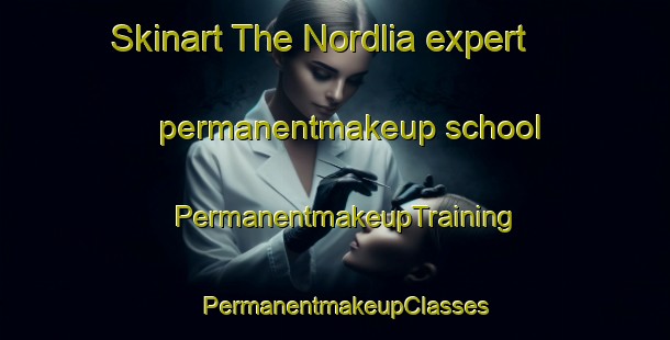 Skinart The Nordlia expert permanentmakeup school | PermanentmakeupTraining | PermanentmakeupClasses | SkinartTraining-Norway