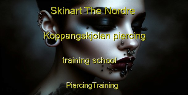 Skinart The Nordre Koppangskjolen piercing training school | #PiercingTraining #PiercingClasses #SkinartTraining-Norway