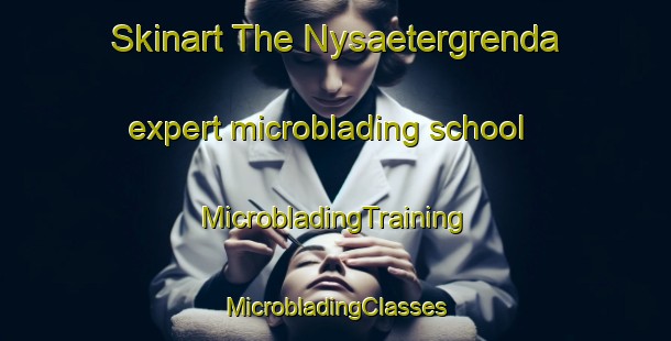 Skinart The Nysaetergrenda expert microblading school | #MicrobladingTraining #MicrobladingClasses #SkinartTraining-Norway