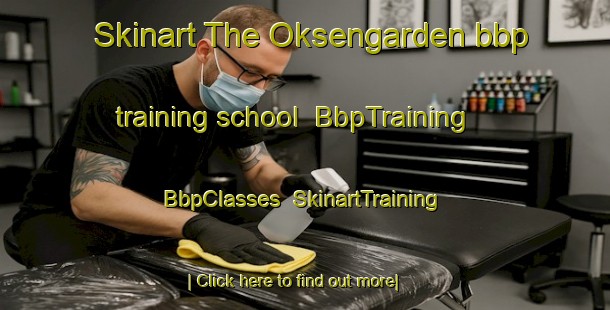 Skinart The Oksengarden bbp training school | BbpTraining | BbpClasses | SkinartTraining-Norway