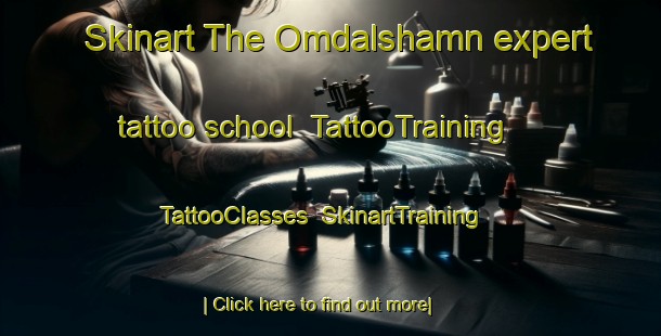 Skinart The Omdalshamn expert tattoo school | TattooTraining | TattooClasses | SkinartTraining-Norway