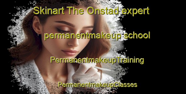 Skinart The Onstad expert permanentmakeup school | #PermanentmakeupTraining #PermanentmakeupClasses #SkinartTraining-Norway