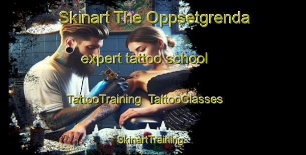 Skinart The Oppsetgrenda expert tattoo school | TattooTraining | TattooClasses | SkinartTraining-Norway