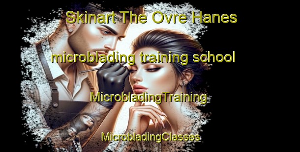 Skinart The Ovre Hanes microblading training school | #MicrobladingTraining #MicrobladingClasses #SkinartTraining-Norway