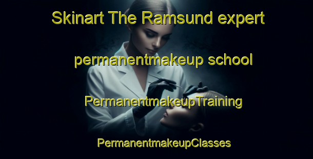 Skinart The Ramsund expert permanentmakeup school | #PermanentmakeupTraining #PermanentmakeupClasses #SkinartTraining-Norway