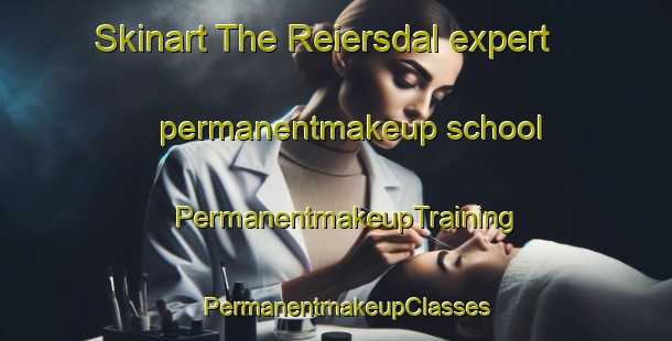 Skinart The Reiersdal expert permanentmakeup school | PermanentmakeupTraining | PermanentmakeupClasses | SkinartTraining-Norway