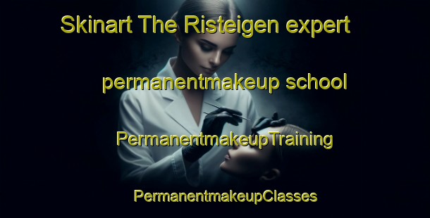 Skinart The Risteigen expert permanentmakeup school | #PermanentmakeupTraining #PermanentmakeupClasses #SkinartTraining-Norway