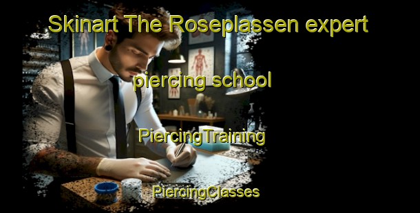 Skinart The Roseplassen expert piercing school | PiercingTraining | PiercingClasses | SkinartTraining-Norway