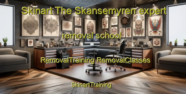 Skinart The Skansemyren expert removal school | #RemovalTraining #RemovalClasses #SkinartTraining-Norway