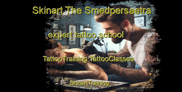 Skinart The Smedpersaetra expert tattoo school | #TattooTraining #TattooClasses #SkinartTraining-Norway