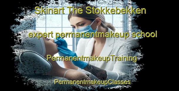 Skinart The Stokkebekken expert permanentmakeup school | PermanentmakeupTraining | PermanentmakeupClasses | SkinartTraining-Norway