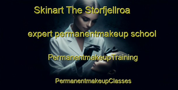 Skinart The Storfjellroa expert permanentmakeup school | #PermanentmakeupTraining #PermanentmakeupClasses #SkinartTraining-Norway