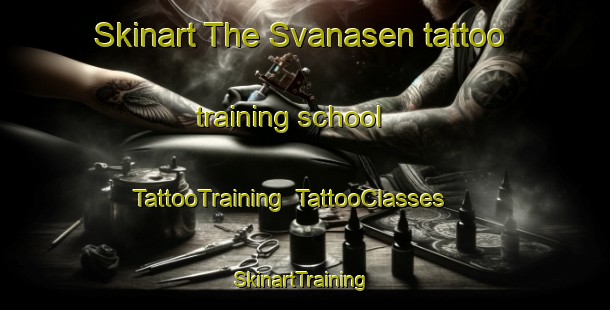 Skinart The Svanasen tattoo training school | TattooTraining | TattooClasses | SkinartTraining-Norway