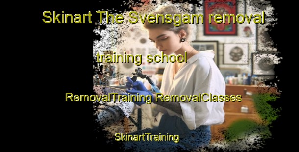 Skinart The Svensgam removal training school | #RemovalTraining #RemovalClasses #SkinartTraining-Norway