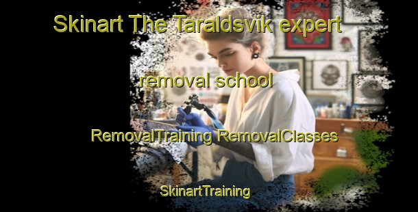 Skinart The Taraldsvik expert removal school | #RemovalTraining #RemovalClasses #SkinartTraining-Norway