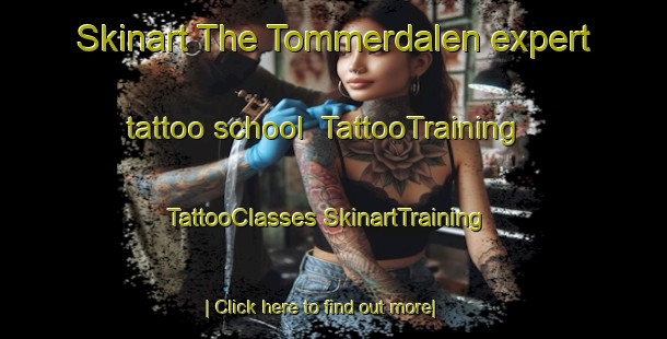 Skinart The Tommerdalen expert tattoo school | #TattooTraining #TattooClasses #SkinartTraining-Norway