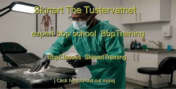 Skinart The Tustervatnet expert bbp school | BbpTraining | BbpClasses | SkinartTraining-Norway