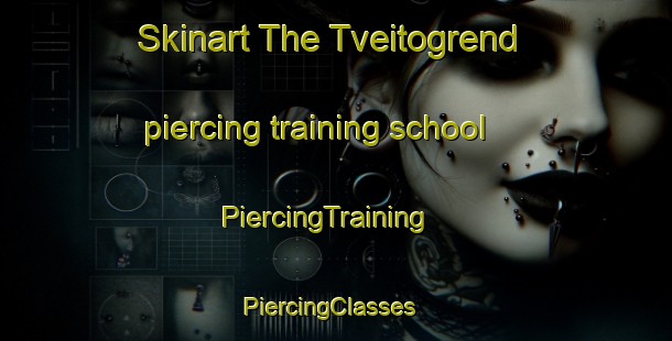 Skinart The Tveitogrend piercing training school | PiercingTraining | PiercingClasses | SkinartTraining-Norway