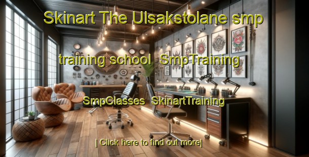 Skinart The Ulsakstolane smp training school | SmpTraining | SmpClasses | SkinartTraining-Norway