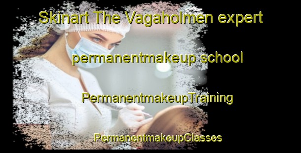 Skinart The Vagaholmen expert permanentmakeup school | #PermanentmakeupTraining #PermanentmakeupClasses #SkinartTraining-Norway