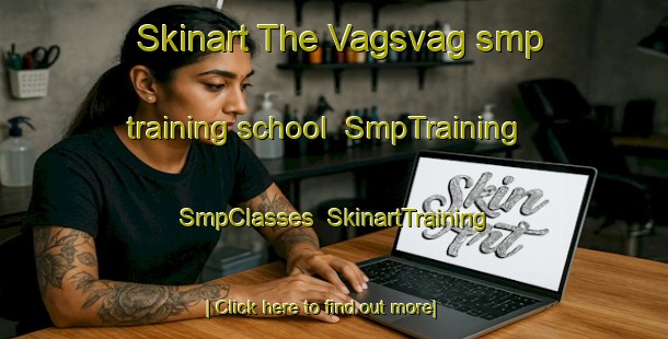 Skinart The Vagsvag smp training school | SmpTraining | SmpClasses | SkinartTraining-Norway