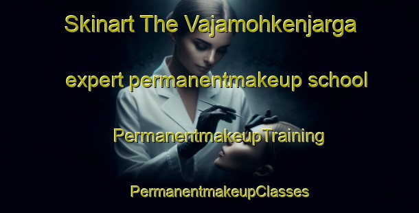 Skinart The Vajamohkenjarga expert permanentmakeup school | #PermanentmakeupTraining #PermanentmakeupClasses #SkinartTraining-Norway