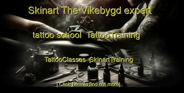 Skinart The Vikebygd expert tattoo school | TattooTraining | TattooClasses | SkinartTraining-Norway