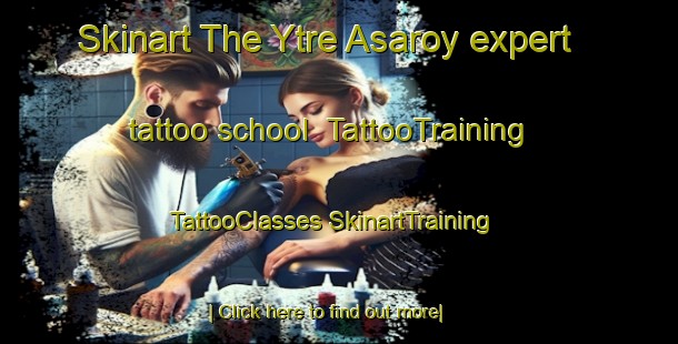 Skinart The Ytre Asaroy expert tattoo school | #TattooTraining #TattooClasses #SkinartTraining-Norway