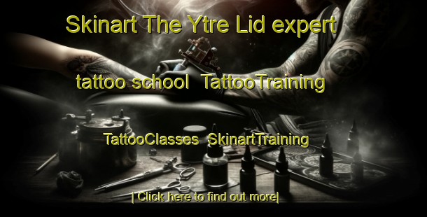 Skinart The Ytre Lid expert tattoo school | TattooTraining | TattooClasses | SkinartTraining-Norway