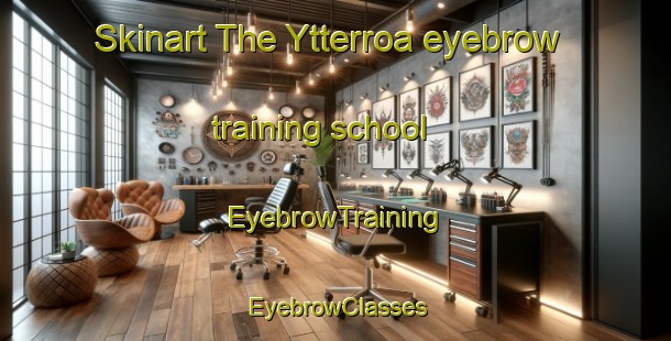 Skinart The Ytterroa eyebrow training school | EyebrowTraining | EyebrowClasses | SkinartTraining-Norway