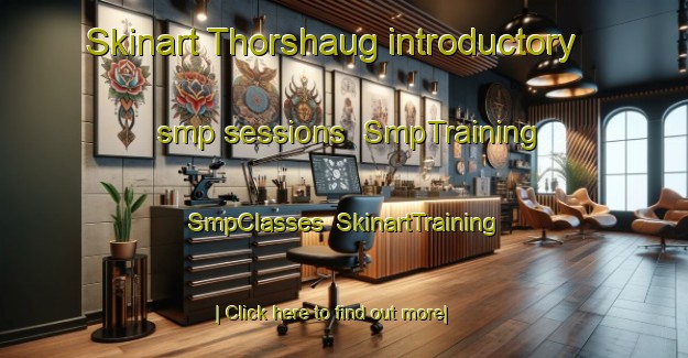 Skinart Thorshaug introductory smp sessions | SmpTraining | SmpClasses | SkinartTraining-Norway